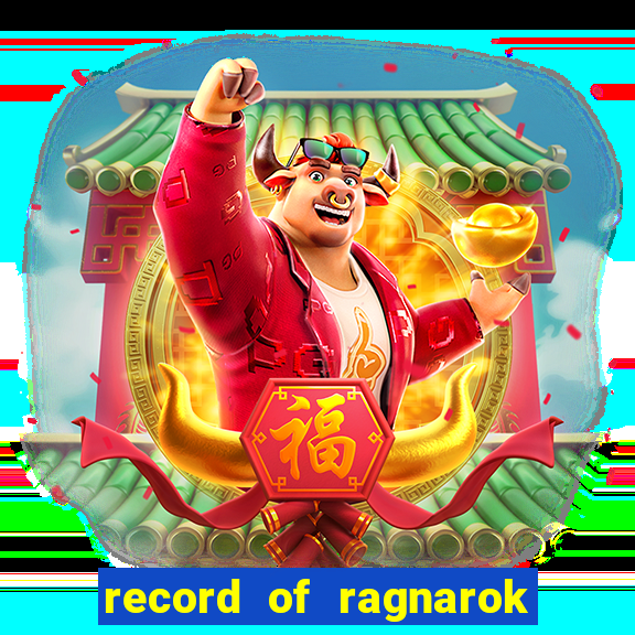 record of ragnarok 3 temporada assistir